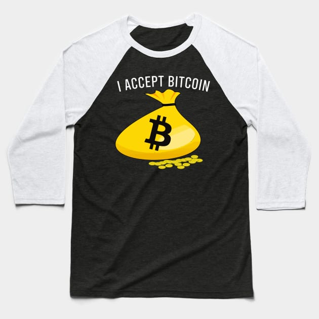 I Accept Bitcoin Baseball T-Shirt by unique_design76